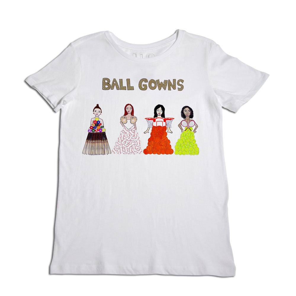 White t-shirt with a graphic of four diverse women wearing colorful, elaborate ball gowns. the text "ball gowns" is printed above the illustrations.
